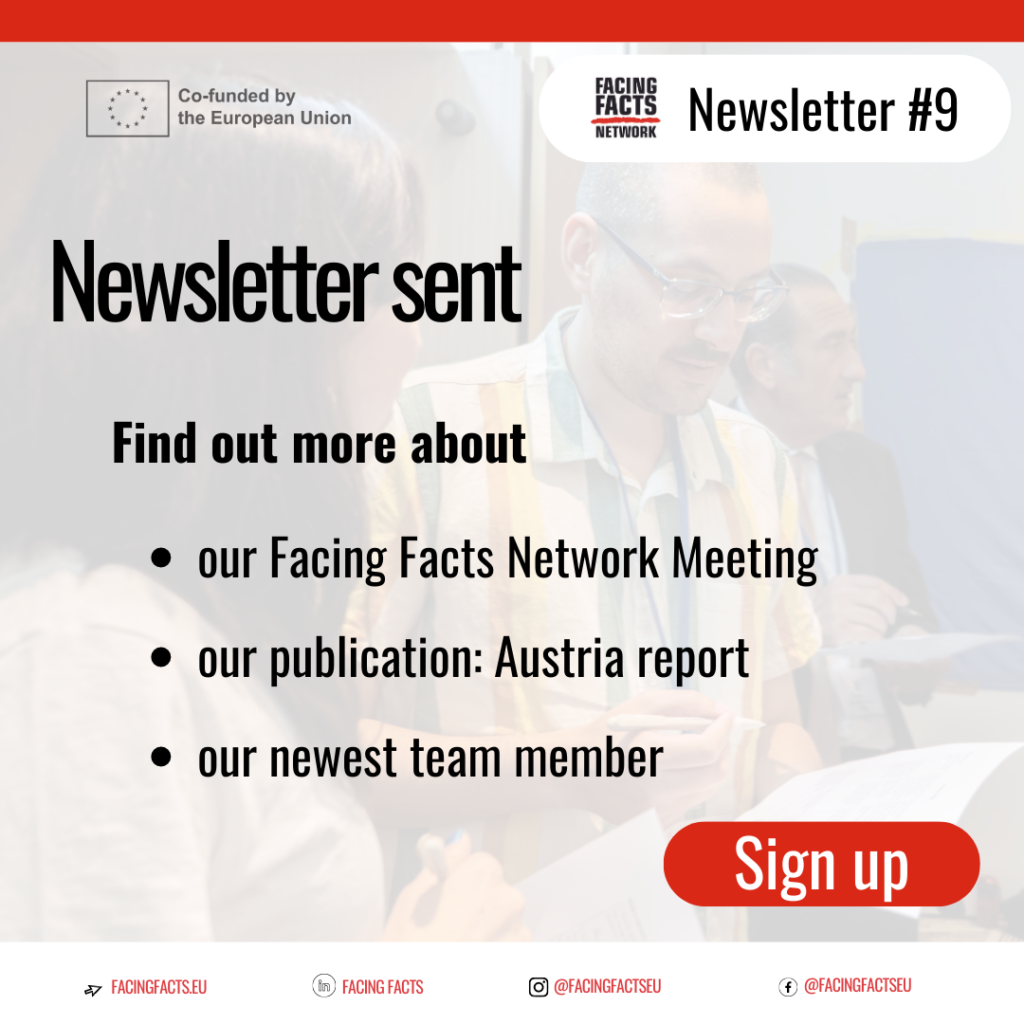 Co-funded by the EU logo. Facing Facts Network Newsletter #9. Text: Newsletter sent. Find out more about: our Facing Facts Network Meeting; our publication: Austria report; our newest team member. Sign up. Social Media handles.